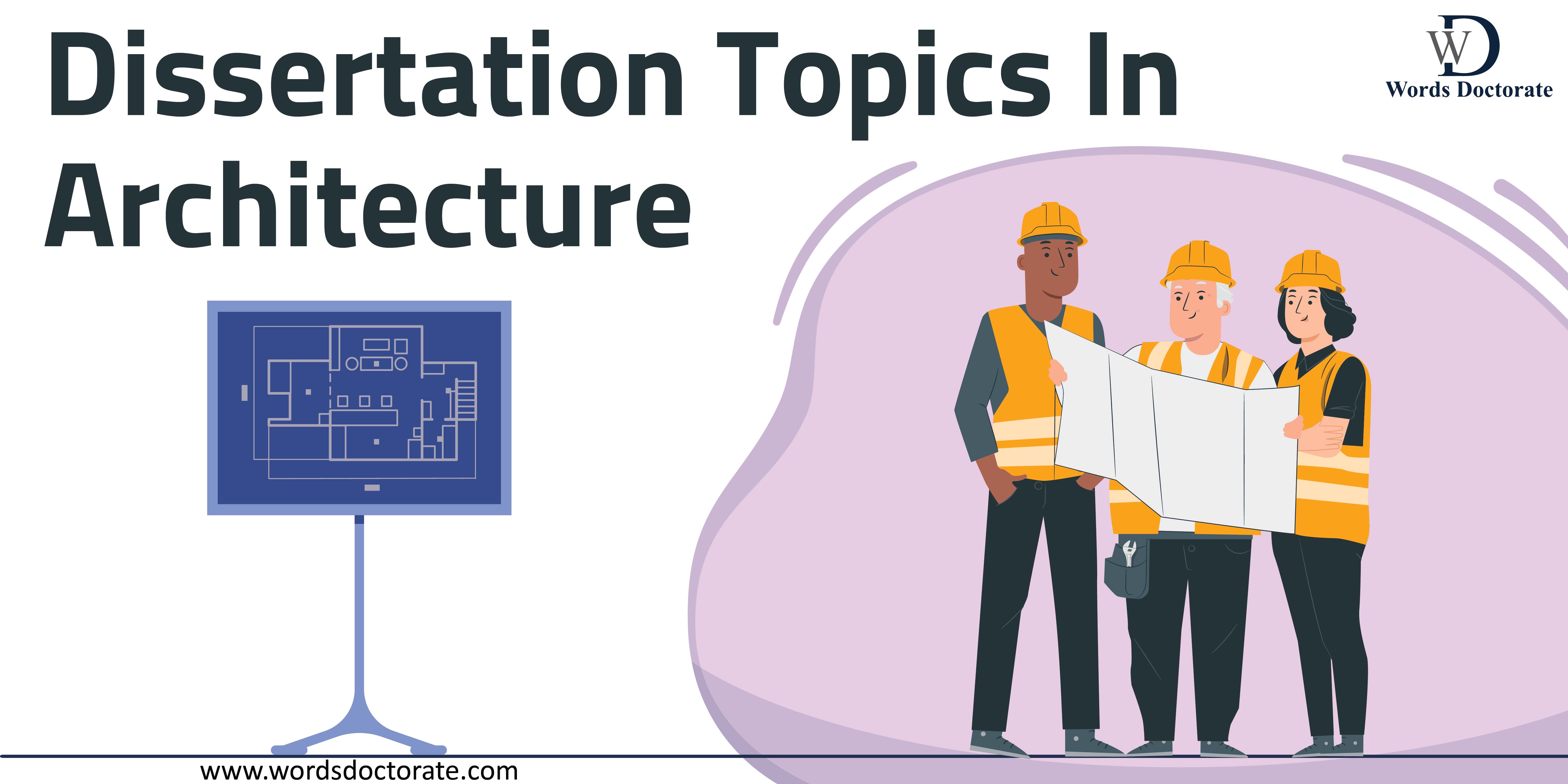 Choose The Best Dissertation Topics in Architecture - Ideas